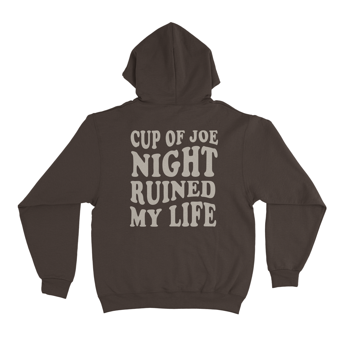 CUP OF JOE NIGHT RUINED MY LIFE Hoodie Dark Roast Cup of Joe